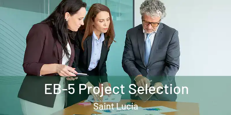 EB-5 Project Selection Saint Lucia