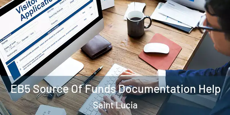 EB5 Source Of Funds Documentation Help Saint Lucia