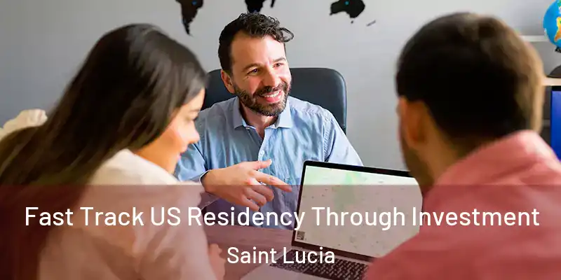 Fast Track US Residency Through Investment Saint Lucia