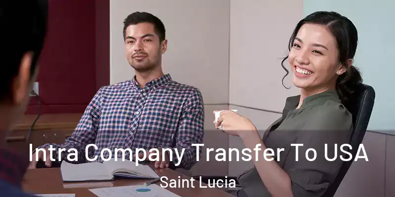Intra Company Transfer To USA Saint Lucia