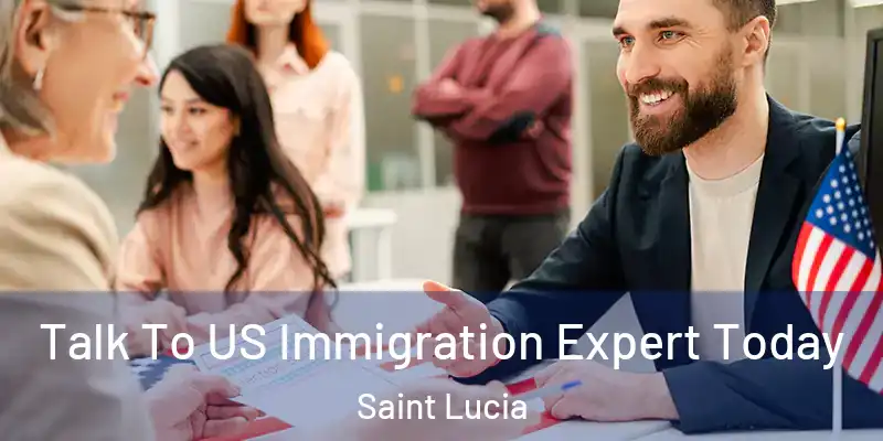 Talk To US Immigration Expert Today Saint Lucia