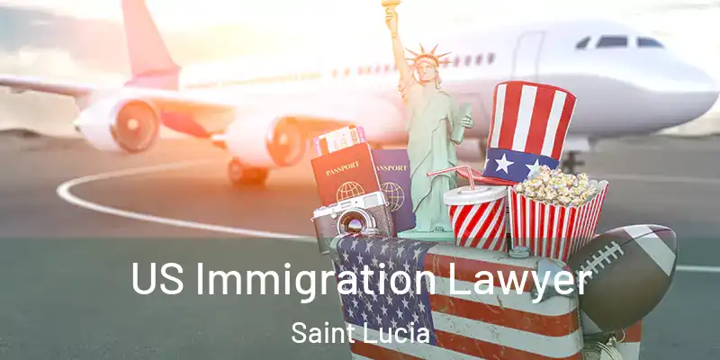 US Immigration Lawyer Saint Lucia