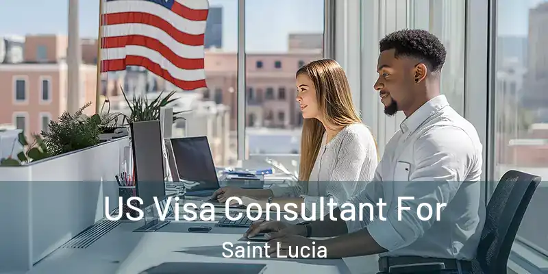 US Visa Consultant For Saint Lucia