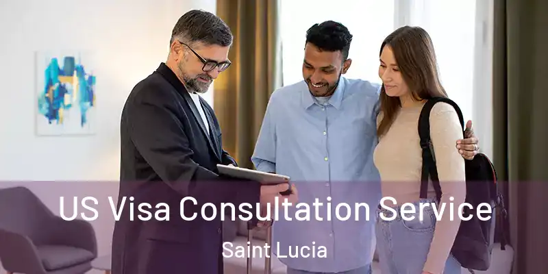 US Visa Consultation Service Saint Lucia