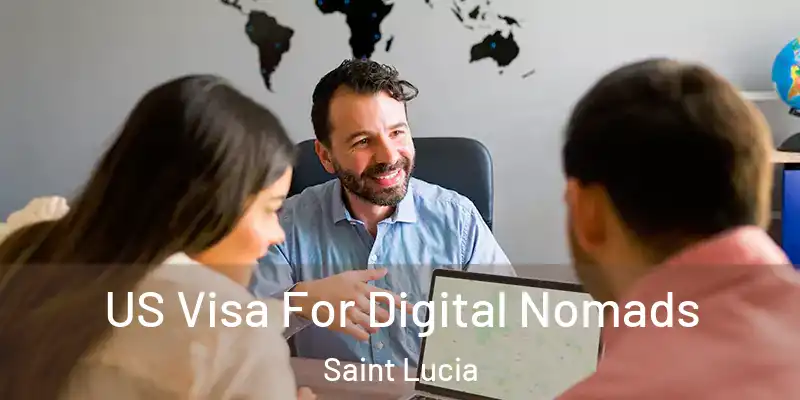 US Visa For Digital Nomads Saint Lucia